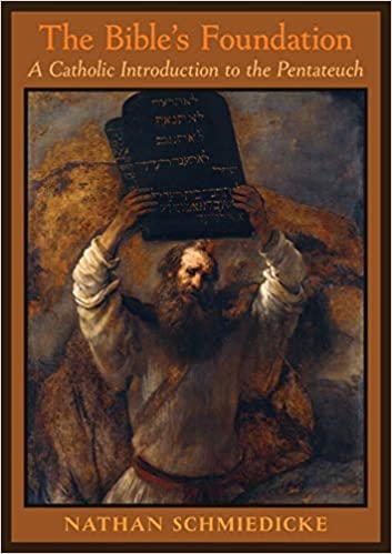 The Bible’s Foundation: A Catholic Introduction to the Pentateuch