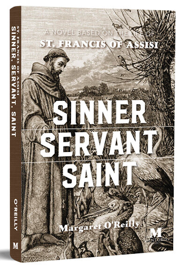 Cover of "Sinner, Servant, Saint: A Novel Based on the Life of St. Francis of Assisi," by Margaret (Steichen ’84) O’Reilly