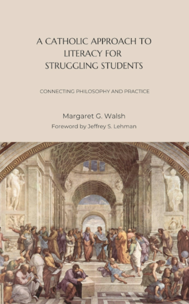 A Catholic Approach to Literacy for Struggling Students: Connecting Philosophy and Practice